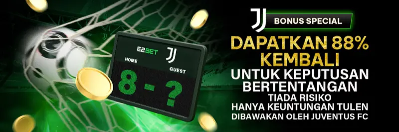 E2Bet Malaysia x Juventus FC tawaran istimewa: bayaran balik 88% untuk keputusan bertentangan