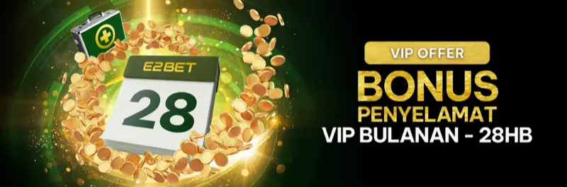 E2Bet Malaysia promosi VIP: bonus rescue bulanan pada 28 haribulan untuk ahli VIP