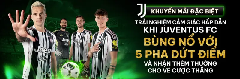 E2Bet Việt Nam — Juventus FC thưởng thêm khi trúng khung 5 bàn thắng
