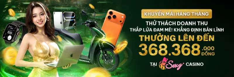 E2Bet Việt Nam — Thử thách doanh thu Sexy Casino thưởng 368.368 VNĐ kèm xe máy